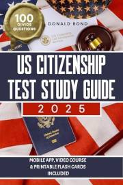 US Citizenship Test Study Guide: Pursue Your Dream of Becoming an American Citizen with Expert Prep and Practice Guidance | M
