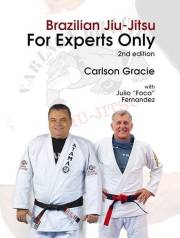 Brazilian Jiu-Jitsu, For Experts Only: Carlson Gracie with Julio 