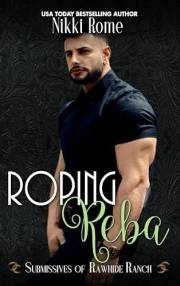 Roping Reba (Submissives of Rawhide Ranch Book 16)