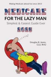 Medicare for the Lazy Man 2025: Simplest & Easiest Guide Ever!