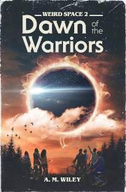 Weird Space 2: Dawn of the Warriors (The Weird Space Trilogy)