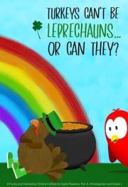 Turkeys Can’t Be Leprechauns... Or Can They?: A Funny and Interactive Children’s Book for Early Readers, Pre-K, Kindergarten