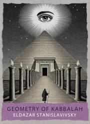 Geometry of Kabbalah: Sefirot, Tarot, Astrology, Sacred Geometry