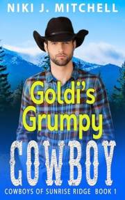 Goldi's Grumpy Cowboy (Cowboys of Sunrise Ridge Book 1)
