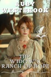 The Widow’s Ranch of Hope: A Historical Western Romance Novel (Hearts Across the West)