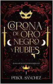CORONA DE ORO NEGRO Y RUBÍES: CORTE DE AGUA CARMESÍ 1 (Spanish Edition)