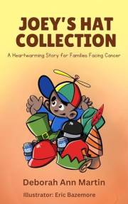 Joey's Hat Collection: A Heartwarming Story for Families Facing Cancer (Children's Story books)