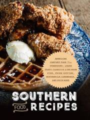 Southern Food Recipes: American Comfort Food from Tennessee; Learn Tasty Classics Like Moon Pies, Fried Catfish, Buttermilk C