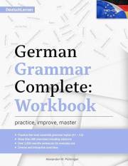 Learn German: German Grammar Complete: Workbook: Exercises for All Levels from A1 to C2 (A2, B1, B2, C1) for Beginners and Ad