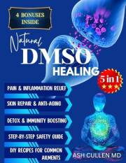 Natural DMSO Healing [5 in 1]: Your Holistic Guide to Pain Relief, Inflammation Reduction, Skin Repair, Detox, and Immunity B