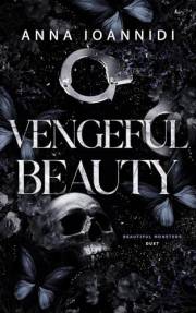 Vengeful Beauty (Beautiful Monsters Duet Book 1)
