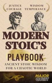 MODERN STOIC'S PLAYBOOK: Ancient Stoic Wisdom for A Chaotic World (STOICISM FOR THE MODERN WORLD Book 2)