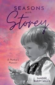 Seasons with Storey: A Mother’s Memoir