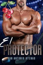 El Protector (San Antonio Hyenas nº 2) (Spanish Edition)