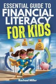 Essential Guide to Financial Literacy for Kids: Turn Passive Reading Into Active Learning with Real-Life Money Skills On Earn