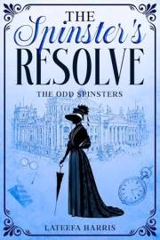 The Spinster's Resolve: A Delightfully Twisty Historical Regency Cosy Murder Mystery Entwined With A Sweet Romance (THE ODD S