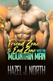 Friend Zone to End Zone with the Mountain Man: Une Courte Romance Instalove Torride (Les Hommes de Bearclaw Ridge t. 1) (Fren
