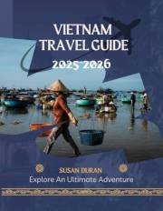 Vietnam Travel Guide 2025-2026: Explore an Ultimate Adventure (PRACTICAL TRAVEL GUIDE SERIES-ASIA Book 2)