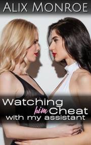 Watching Him Cheat: with my Assistant