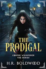 The Prodigal (Corpse Whisperer, the Series Book 1)