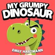 My Grumpy Dinosaur: Children’s Book about Anger Management, Emotions and Big Feelings for Kids, Preschool and Kindergarten, A
