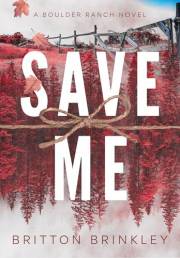 Save Me: A Boulder Ranch Novel