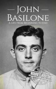 John Basilone: A Life from Beginning to End (World War 2 Biographies)