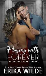 Playing with Forever: A spicy forced proximity bodyguard romance (Players Club Sinners Book 1)