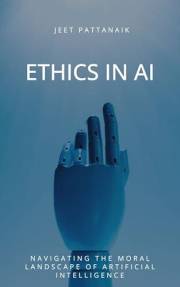 Ethics in AI: Navigating the Moral Landscape of Artificial Intelligence with Case Studies