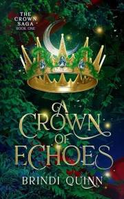 A Crown of Echoes (The Crown Saga: Vine-Crowned Romantasy Book 1)