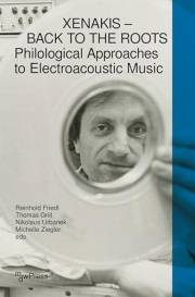 Xenakis – Back to the Roots: Philological Approaches to Electroacoustic Music (mdwPress Book 3)