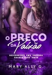 O Preço da Paixão: Descobrindo Uma Segunda Chance Para Amar (Portuguese Edition)