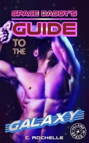 Space Daddy's Guide to the Galaxy: A Superhero x Alien MM Romance (Villains in Space Book 2)