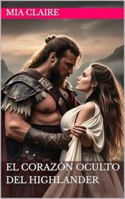 El Corazón Oculto del Highlander (Novelas Cortas de Mia Claire) (Spanish Edition)