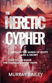 The Heretic Cypher: An Archaeological Mystery Thriller (The Egyptian Stones Book 1)