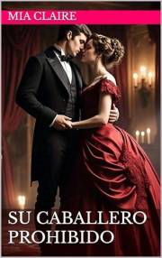 Su Caballero Prohibido (Novelas Cortas de Mia Claire) (Spanish Edition)