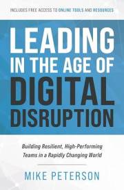 Leading in the Age of Digital Disruption: Building Resilient, High-Performing Teams in a Rapidly Changing World