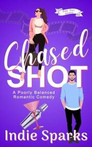 Chased Shot: A Poorly Balanced Romantic Comedy (Rocky Start Romance)
