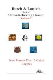 Butch & Louie's Book of Stress Relieving Humor: Vol. 2