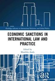 Economic Sanctions in International Law and Practice (Routledge Advances in International Relations and Global Politics)