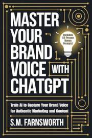 Master Your Brand Voice With ChatGPT: Train AI to Capture Your Brand Voice for Authentic Marketing and Content