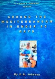 AROUND THE MEDITERRANEAN IN UNDER 40 DAYS (A 