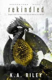Rekindled (Dragontown Book 1)