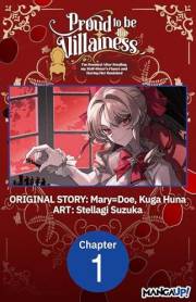 Proud to be the Villainess: I'm Doomed After Stealing my Half-Sister's Fiance and Having Her Banished #001 (Proud to be the V