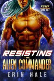Resisting the Alien Commander (Brides of the Bohnari Book 1)