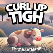 Curl Up Tight: Bedtime Story For Children, Nursery Rhymes For Babies and Toddlers (Animal Bedtime Book 3)