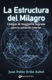 La Estructura del Milagro (Spanish Edition)