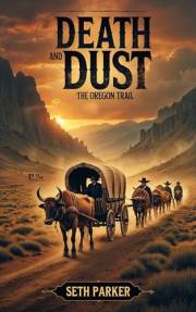 Death and Dust The Oregon Trail: Amid the trials of the Oregon Trail, discover love, rivalry, and resilience as pioneers jour