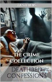 Deathbed Confessions: The Crime Collection