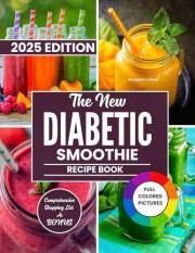 THE NEW DIABETIC SMOOTHIE RECIPE BOOK: Wholesome Blends for Steady Energy and Better Health